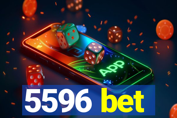 5596 bet