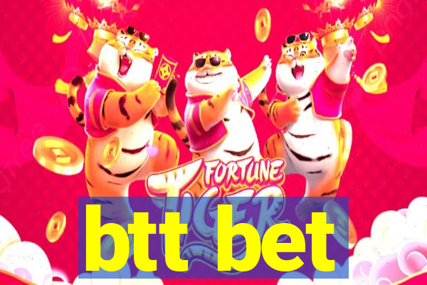 btt bet