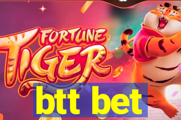 btt bet