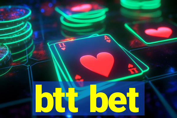 btt bet