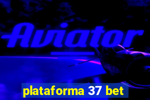 plataforma 37 bet