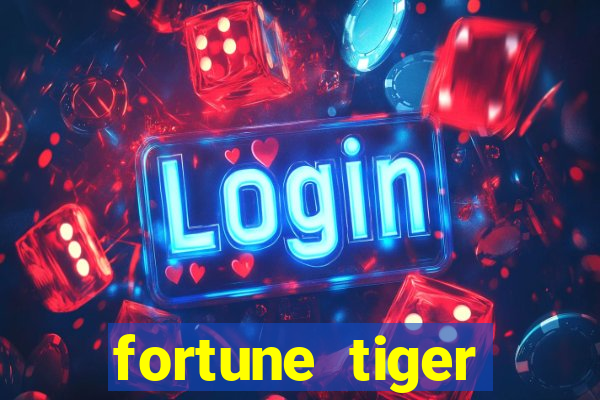 fortune tiger grátis dinheiro infinito