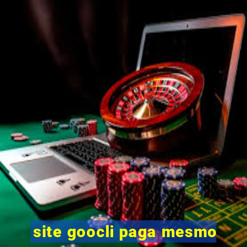 site goocli paga mesmo