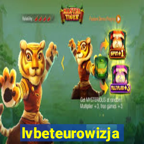 lvbeteurowizja