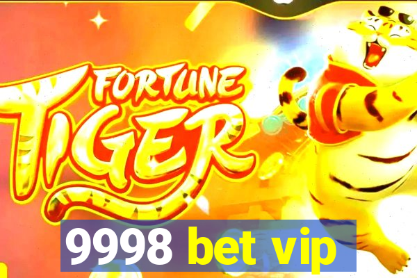 9998 bet vip