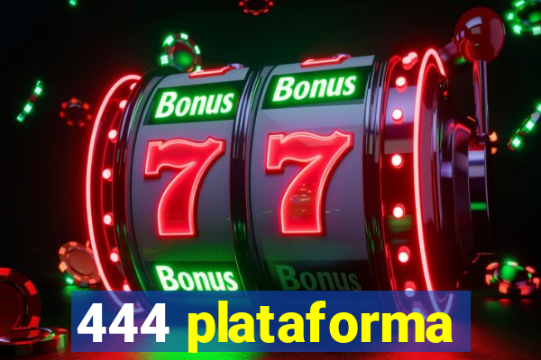 444 plataforma