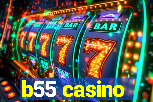 b55 casino