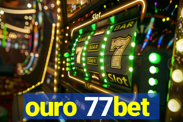 ouro 77bet