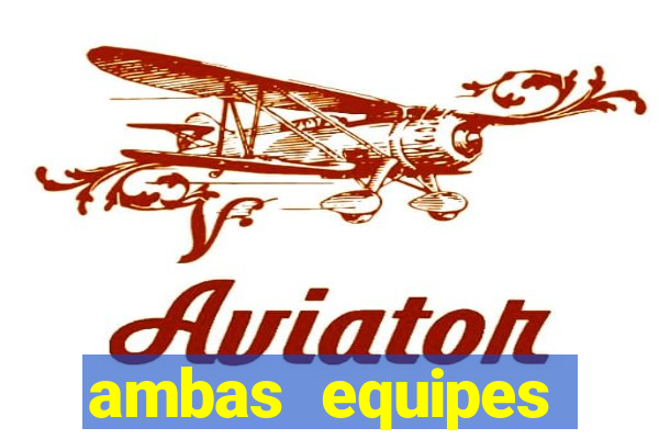 ambas equipes marcam ou mais de 2.5