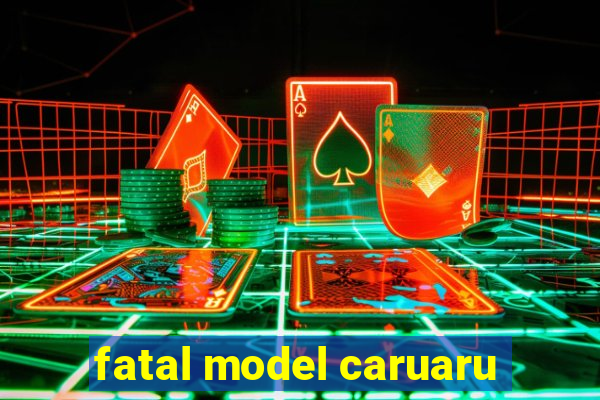 fatal model caruaru