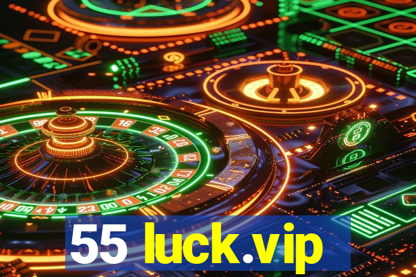 55 luck.vip