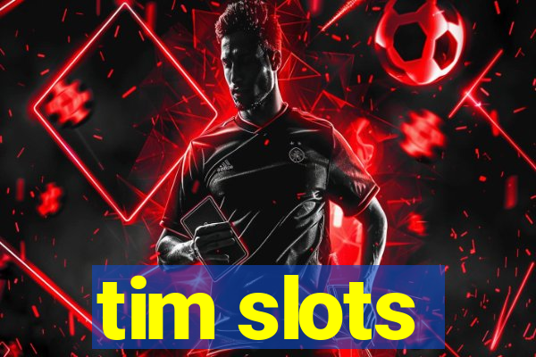 tim slots