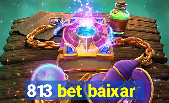 813 bet baixar