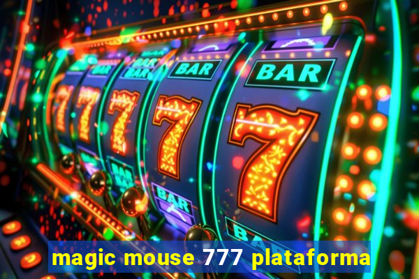 magic mouse 777 plataforma