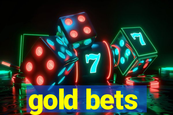 gold bets