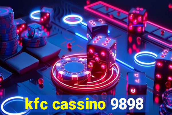 kfc cassino 9898