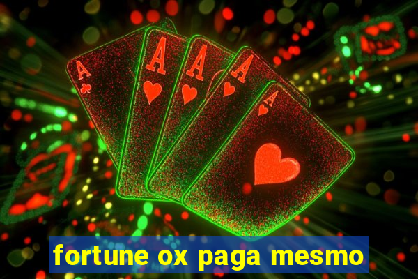 fortune ox paga mesmo