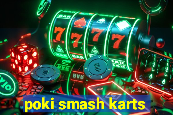 poki smash karts