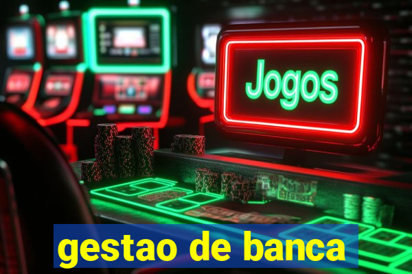 gestao de banca