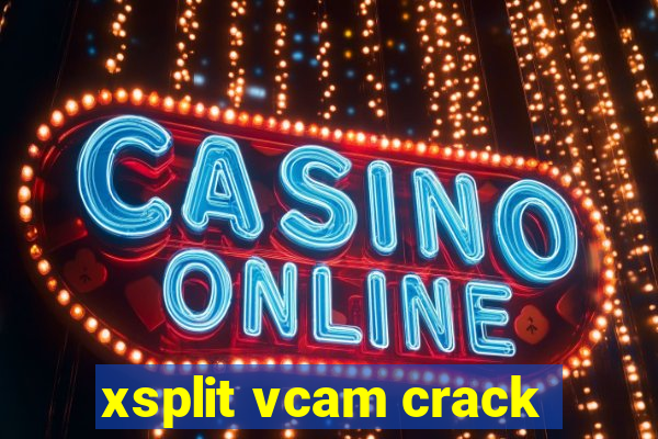 xsplit vcam crack