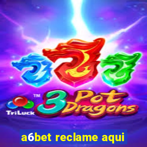 a6bet reclame aqui