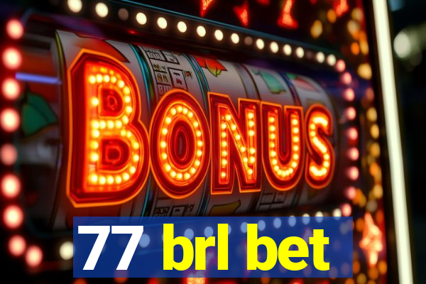 77 brl bet