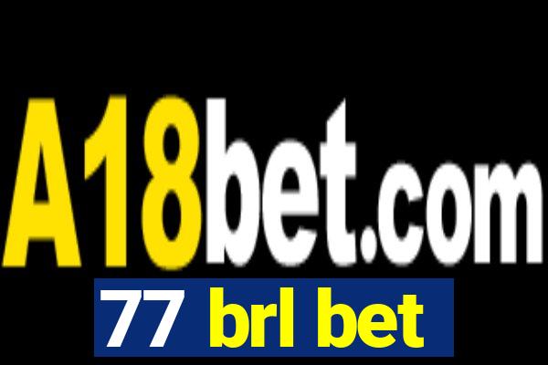 77 brl bet