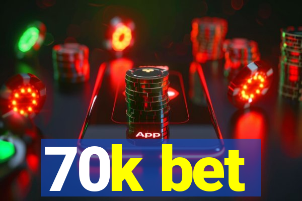 70k bet