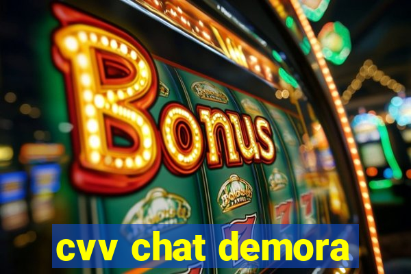 cvv chat demora