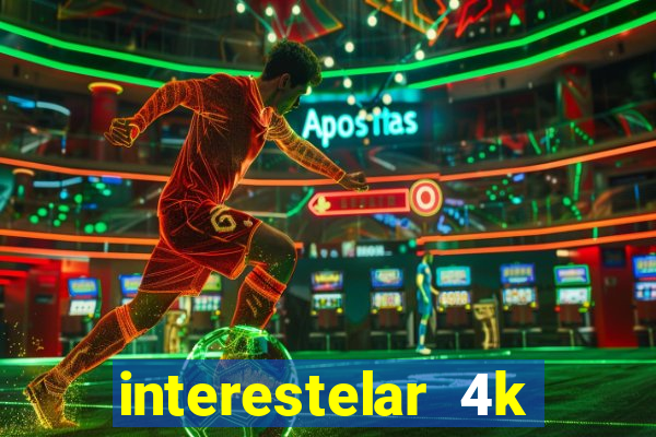 interestelar 4k dublado download