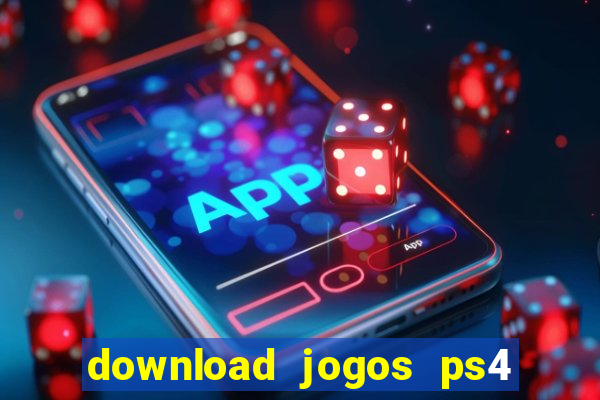 download jogos ps4 pkg pt br