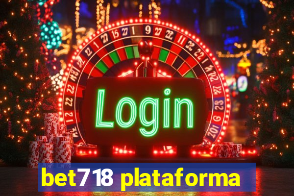 bet718 plataforma