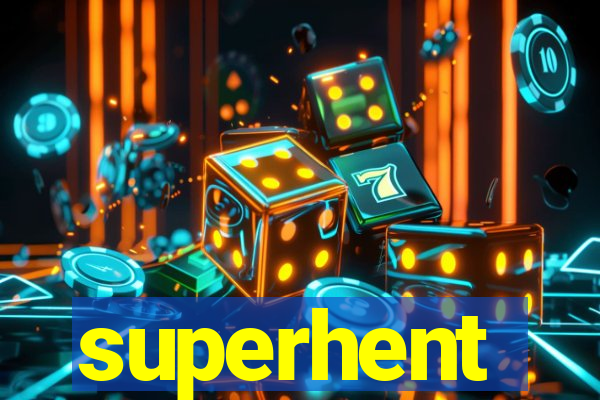 superhent