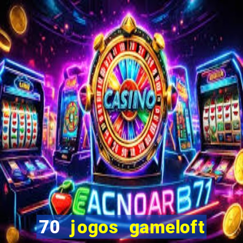 70 jogos gameloft para celular