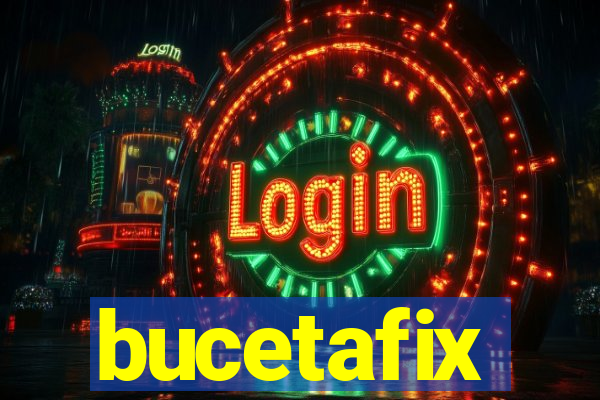 bucetafix