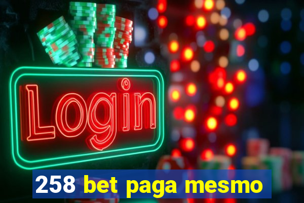 258 bet paga mesmo