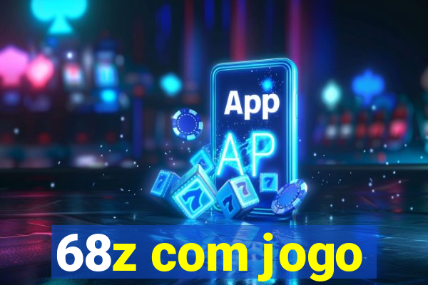 68z com jogo