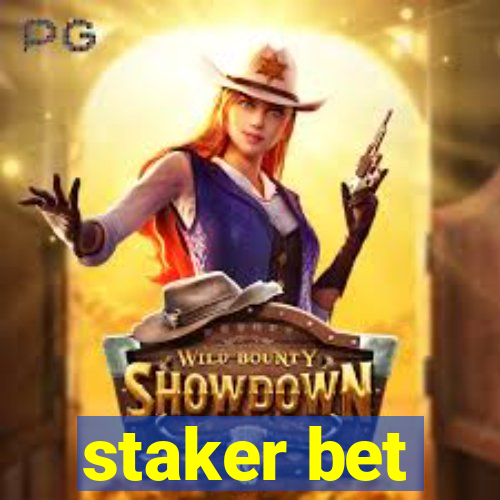 staker bet