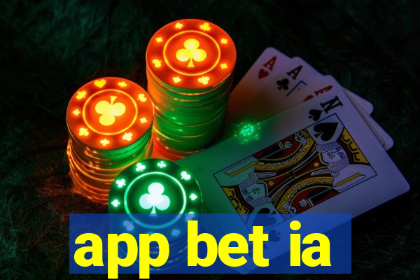 app bet ia