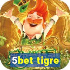 5bet tigre