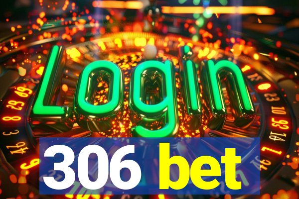 306 bet