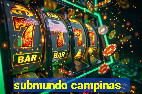 submundo campinas