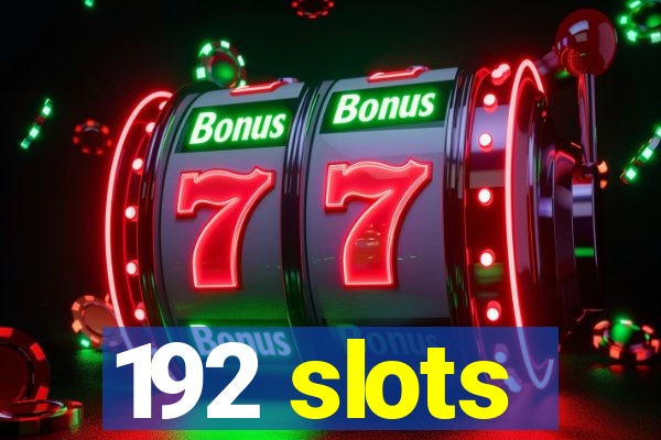 192 slots