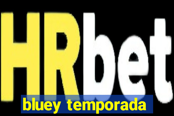 bluey temporada