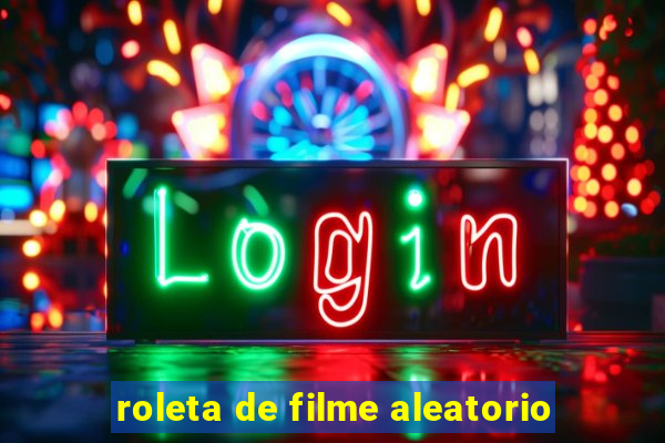 roleta de filme aleatorio