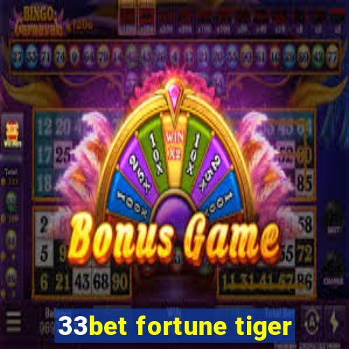 33bet fortune tiger