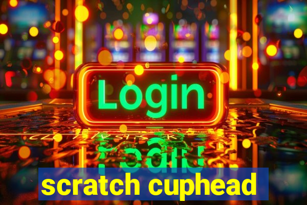 scratch cuphead