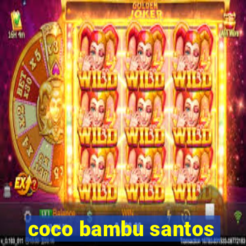 coco bambu santos