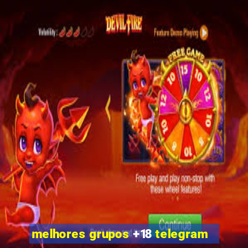 melhores grupos +18 telegram