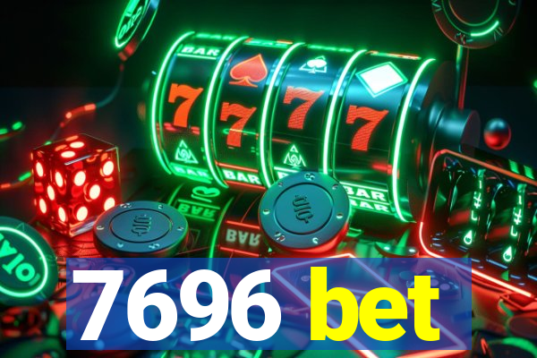 7696 bet